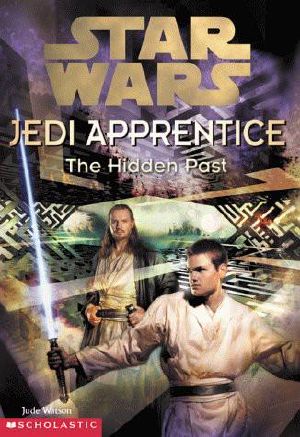 [Star Wars 21] • [Star Wars: Jedi Apprentice 03] • The Hidden Past